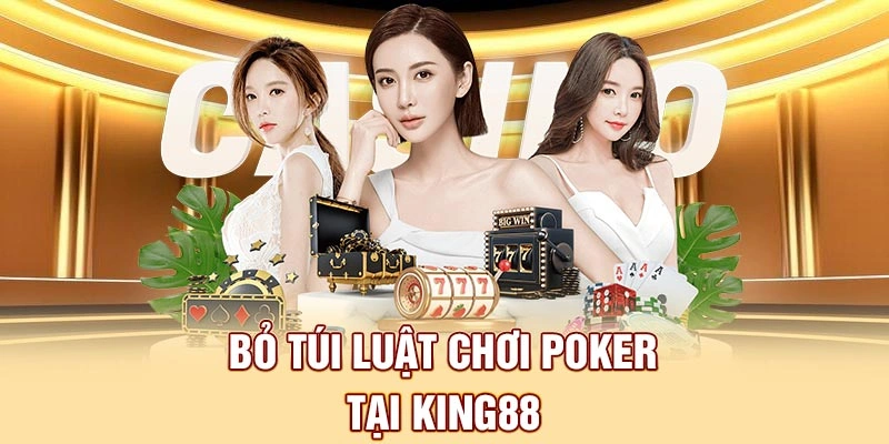 luật chơi poker king88